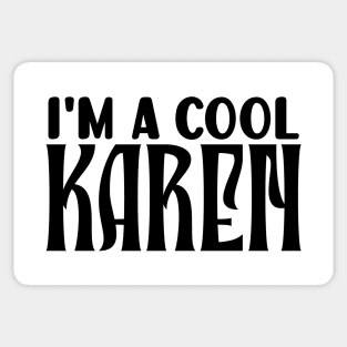 I'm a cool Karen Sticker